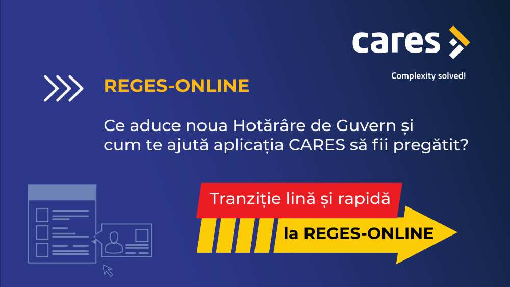 REGES-ONLINE: Ce aduce noua Hotărâre de Guvern și cum te ajută aplicația CARES să fii pregătit