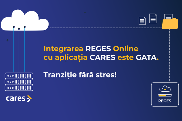 Integrarea REGES Online cu aplicația CARES este GATA.